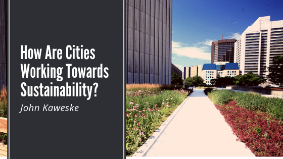 How Are Cities Working To Become More Sustainable?