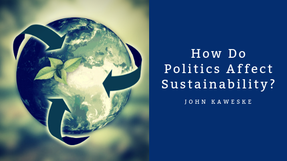 How Do Politics Affect Sustainability?