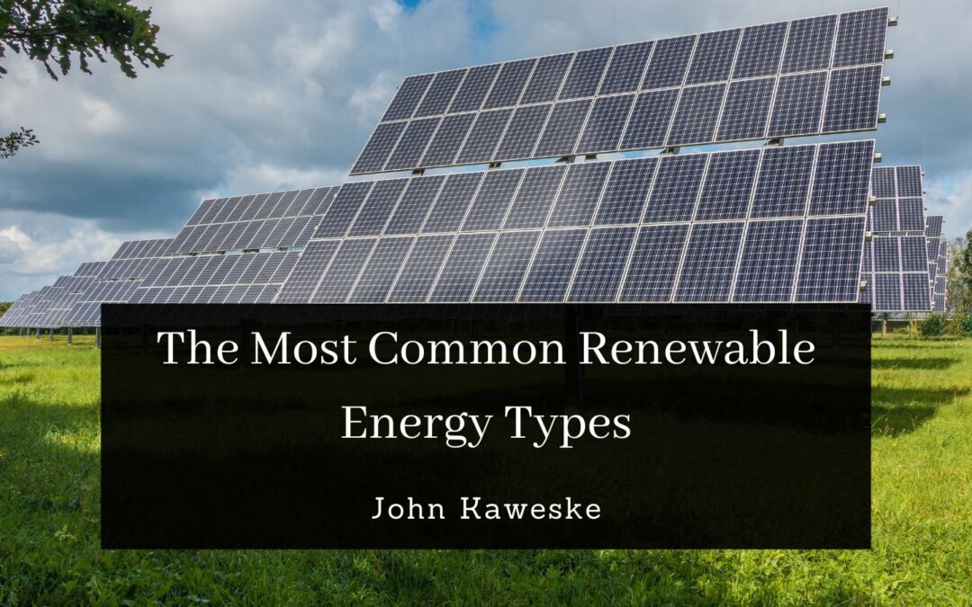 The Most Common Renewable Energy Types