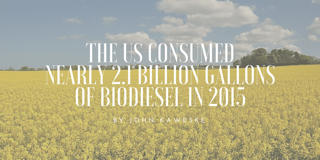 The US Consumed Nearly 2.1 Billion Gallons of Biodiesel in 2015