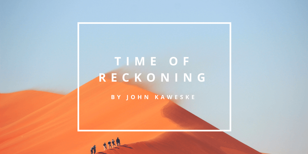 Time of Reckoning by John Kaweske