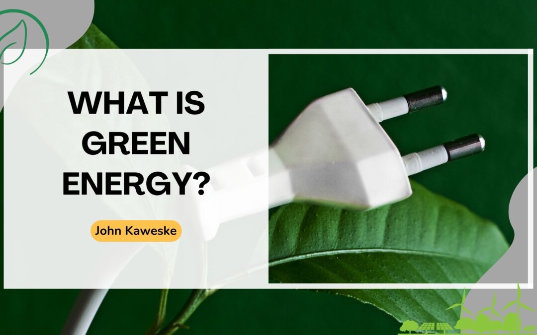 What Is Green Energy?